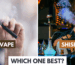 Vape vs Shisha Which One Is Right for You in the UAE